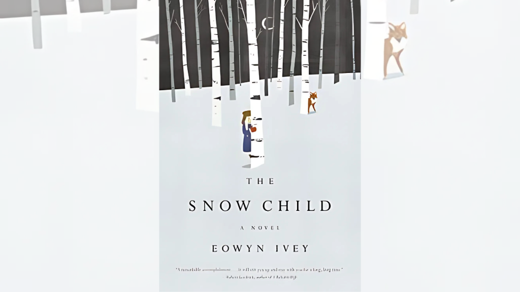 The Snow Child by Eowyn Ivey