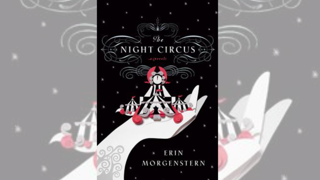 The Night Circus by Erin Morgenstern