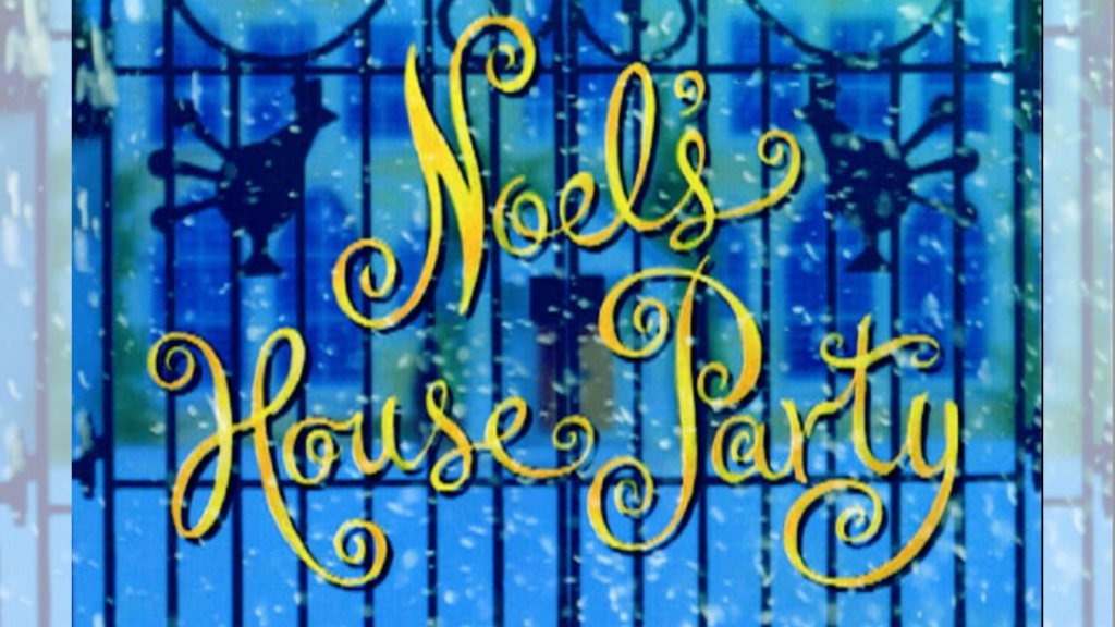 Noel's House Party